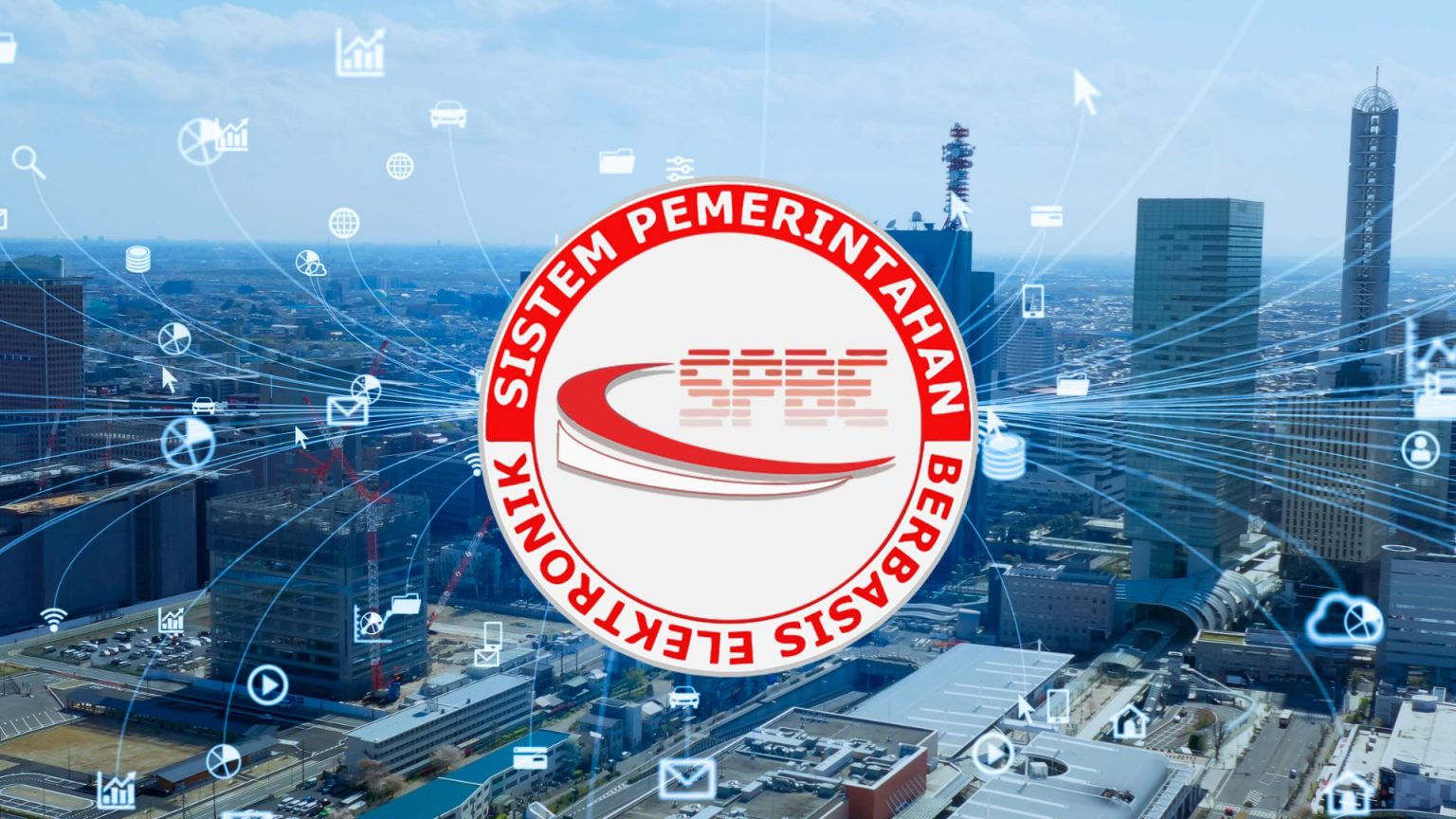 Apa Itu SPBE? - SIAP SPBE - Sistem Pemerintahan Berbasis Elektronik